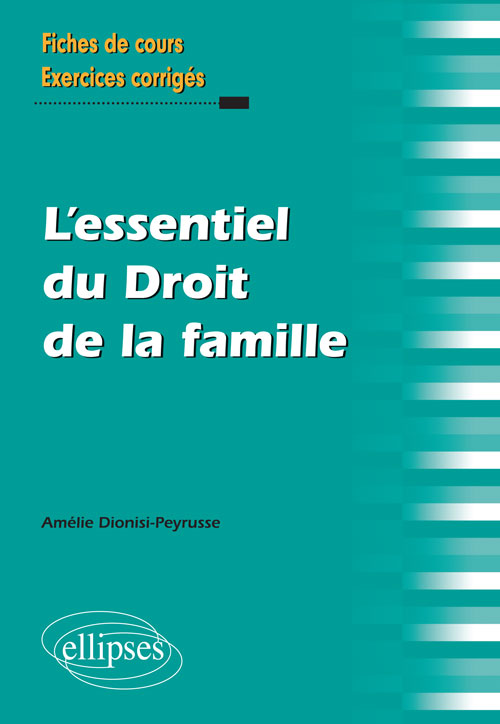 Lessentiel Du Droit De La Famille Droit Aux Editions Ellipses