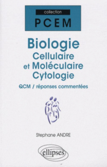 Biologie cellulaire et moléculaire. Cytologie. QCM / réponses commentées
