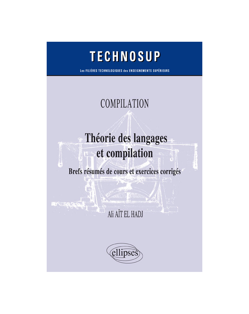 COMPILATION - Théorie des langages et compilation - Brefs résumés de cours et exercices corrigés - Niveau B