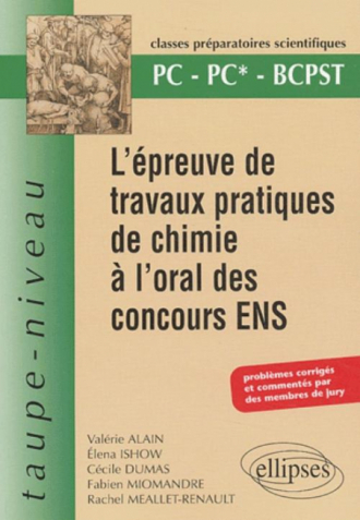 L'Epreuve de travaux pratiques de chimie à l'oral des concours ENS - PC PC*- BCPST - Problèmes corrigés et commentés par des membres du jury