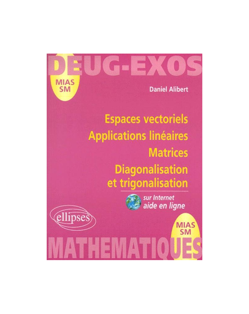 Espaces vectoriels - Applications linéaires - Matrices - Diagonalisation et trigonalisation - N°6