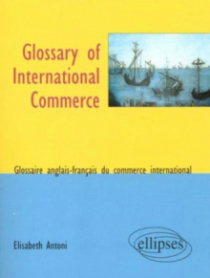 Glossary of International Commerce - Glossaire anglais-français du commerce international