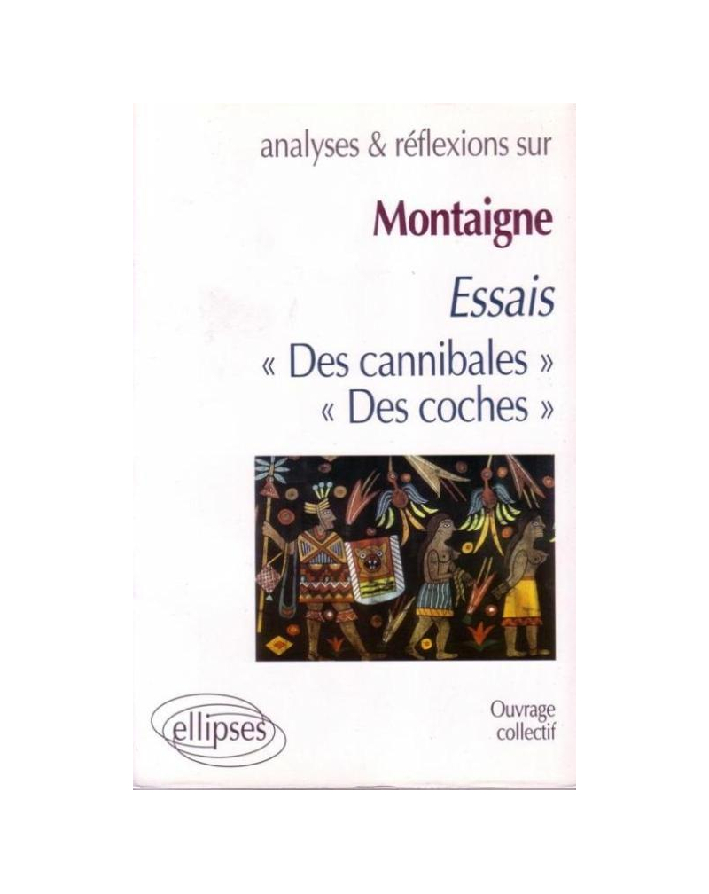 Montaigne, Essais (I,31 et III,6)