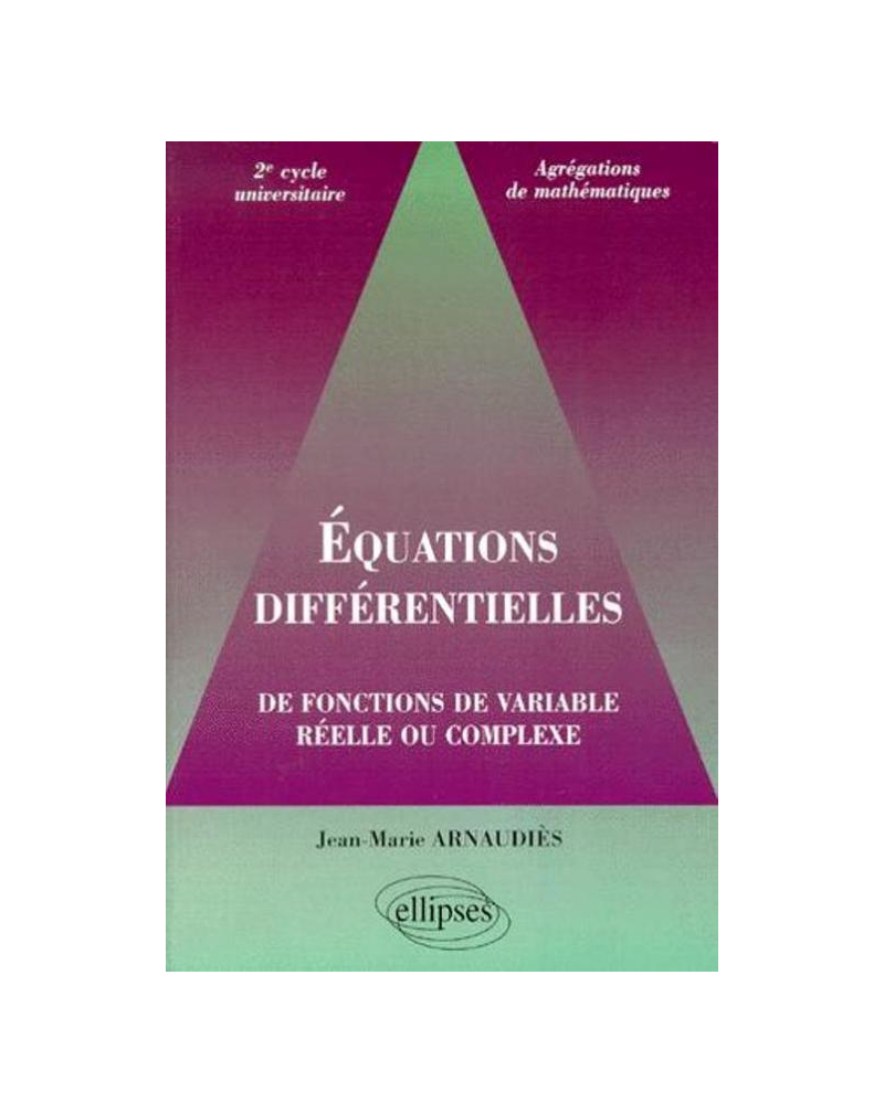 Équations différentielles de fonctions de variable réelle ou complexe