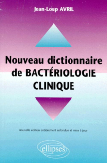 Nouveau dictionnaire pratique de bactériologie clinique