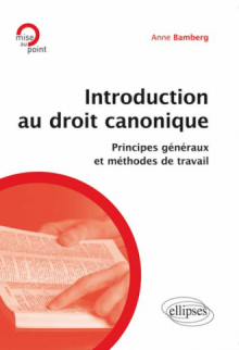 Introduction au droit canonique. Principes généraux et méthodes de travail