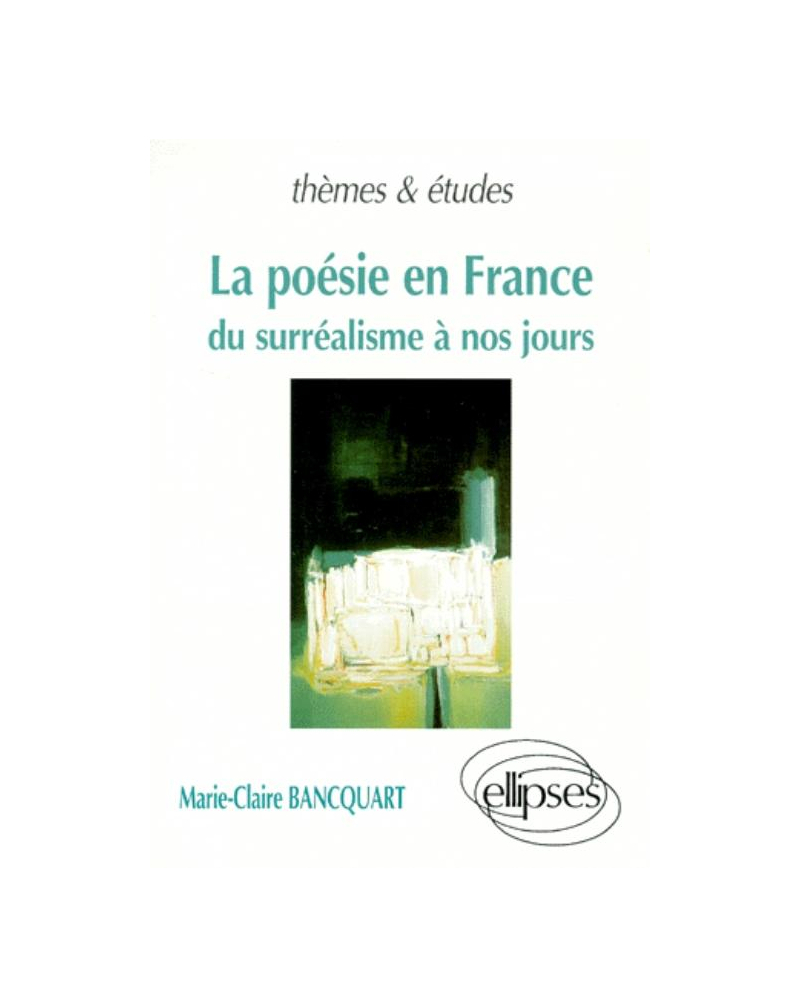 poésie en France (La) - Du surréalisme à nos jours
