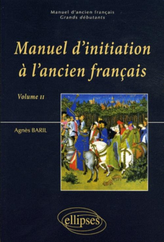 Manuel d'initiation à l'ancien français (vol. II)