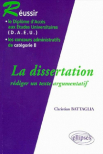 dissertation (La) - Rédiger un texte argumentatif