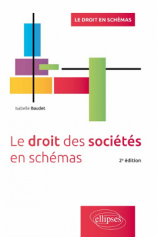 Le droit des sociétés en schémas -  2e édition