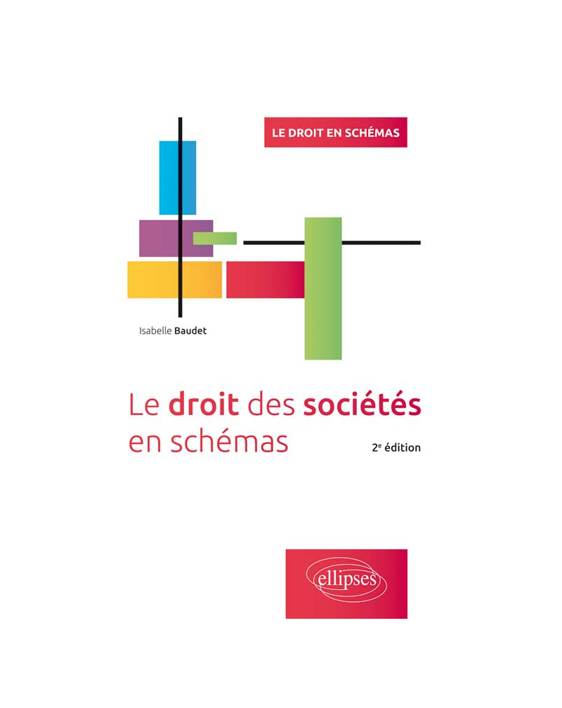 Le droit des sociétés en schémas -  2e édition