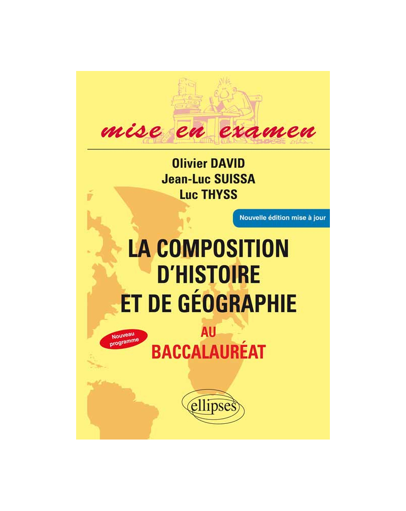 La composition d'histoire et de géographie au baccalauréat - Terminales ES  et L - Nouvelle édition.