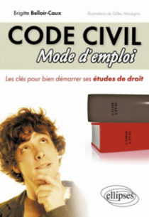 Code civil. Mode d'emploi