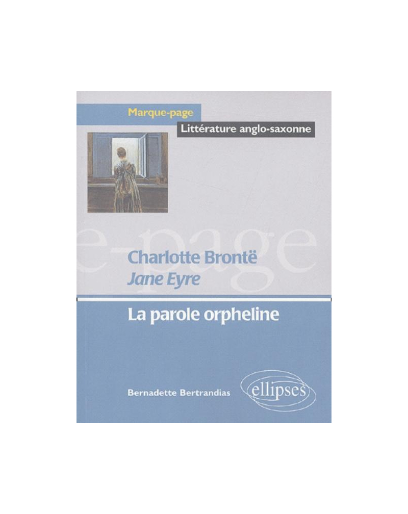 Brontë Charlotte, Jane Eyre - La parole orpheline