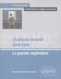 Brontë Charlotte, Jane Eyre - La parole orpheline