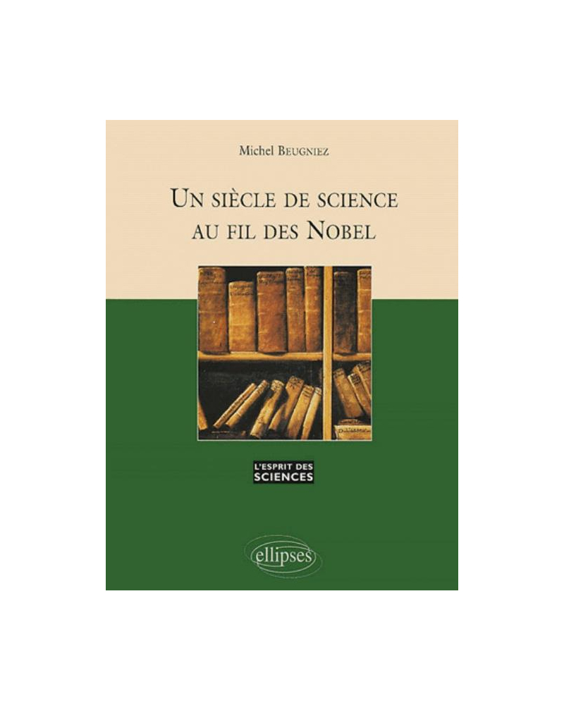 Siècle de science au fil des Nobel (Un) - n°28