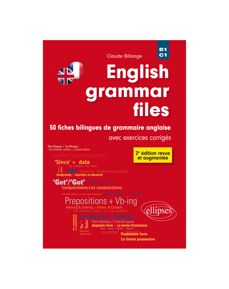 English grammar files. 50 fiches bilingues de grammaire anglaise avec exercices corrigés - 2e édition revue et augmentée