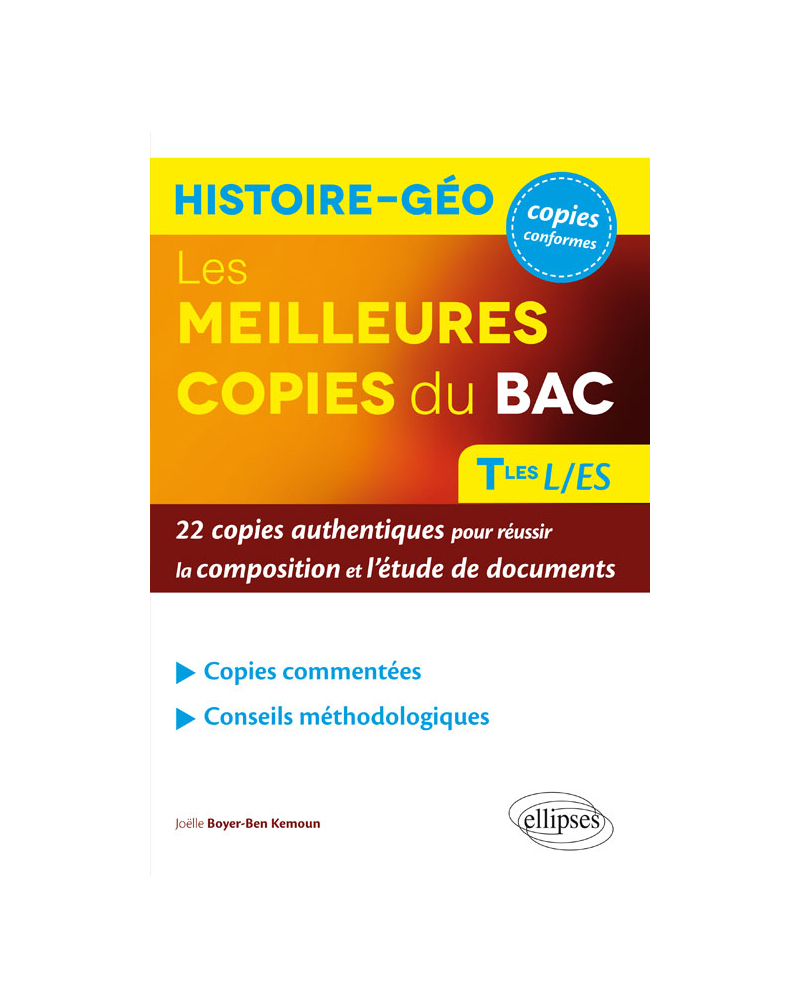 Les meilleures copies du bac histoire-géo – 22 copies authentiques pour réussir la composition et l'étude de documents – Terminales L/ES