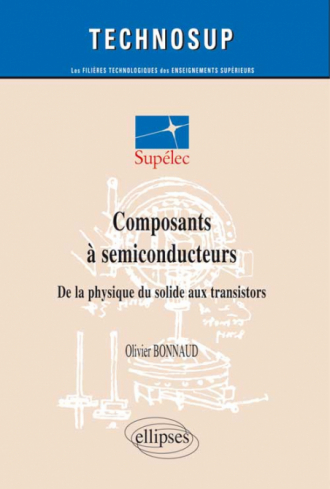 Composants à semi-conducteurs, De la physique du solide aux transistors - Niveau C