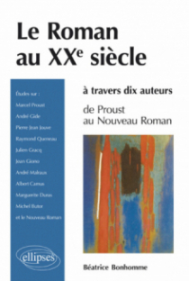 Le roman au XXe siècle à travers dix auteurs - De Proust au Nouveau roman