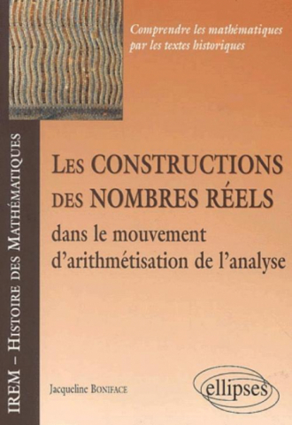 Les constructions des nombres réels dans le mouvement d'arithmétisation de l'analyse