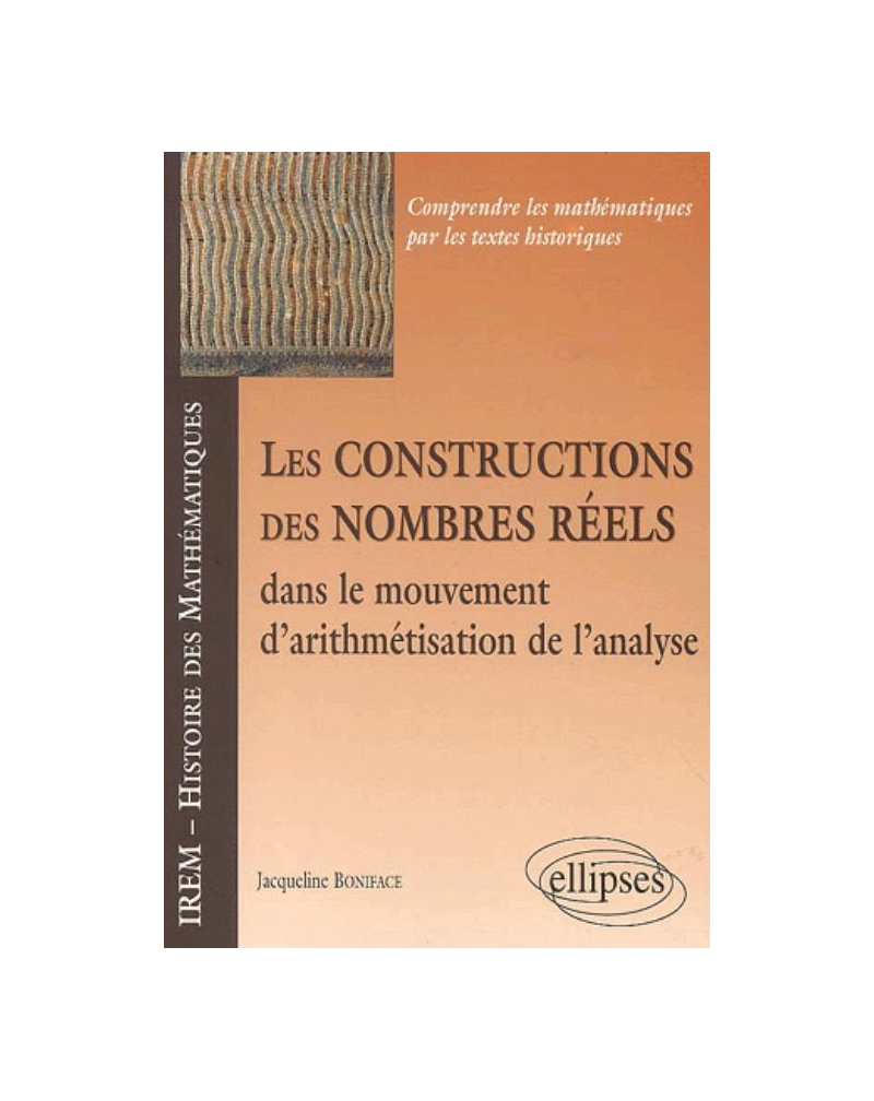 Les constructions des nombres réels dans le mouvement d'arithmétisation de l'analyse