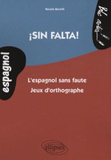 ¡Sin falta! L'espagnol sans faute. Jeux d'orthographe