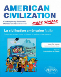 American Civilization Made Simple. Civilisation des Etats-Unis facile. Problèmes économiques, politiques et sociaux contemporains