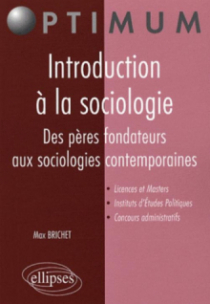 Introduction à la sociologie. Des pères fondateurs aux sociologies contemporaines