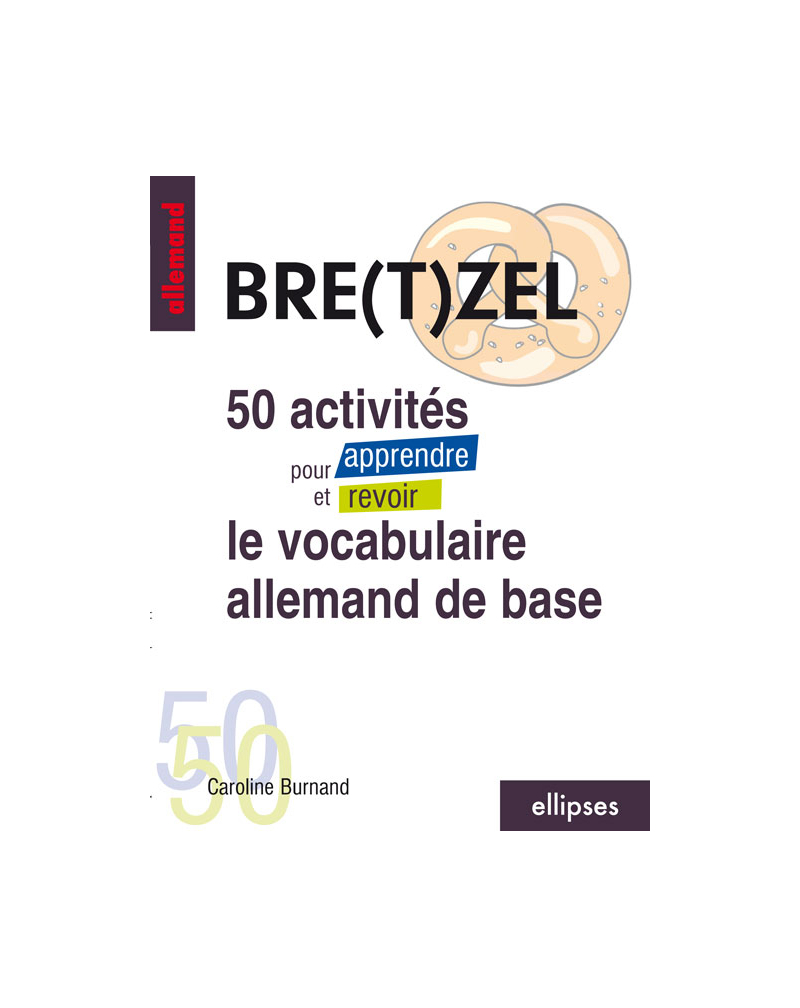 Bretzel - 50 activités pour apprendre et revoir le vocabulaire allemand de  base