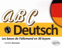 ABC Deutsch • Les bases de l'allemand en 30 leçons • [A1-A2]