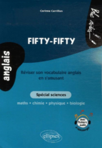 Fifty-fifty - Réviser son vocabulaire anglais en s'amusant - Spécial sciences