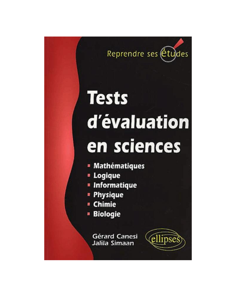 Tests d'évaluation en sciences (Maths, info, logique, physique, chimie, biologie)