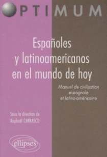 Españoles y latinoamericanos en el mundo de hoy. Manuel de civilisation espagnole et latino-américaine