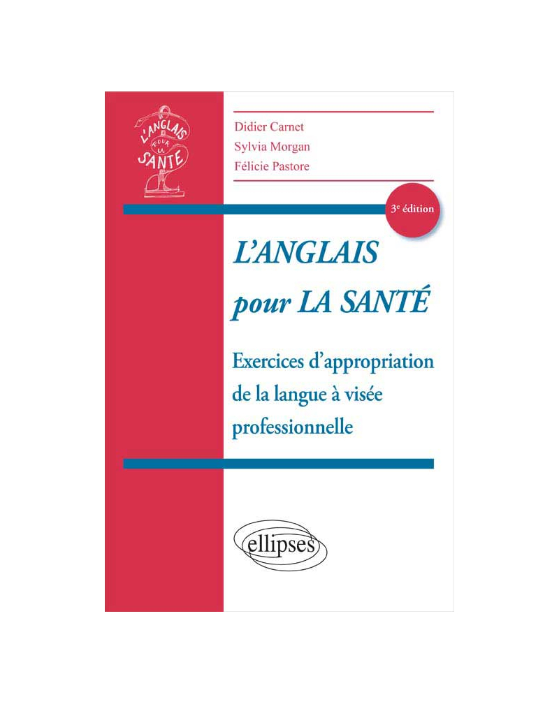 L'anglais pour la Santé - Exercices d'appropriation de la langue à visée professionnelle - 3e édition