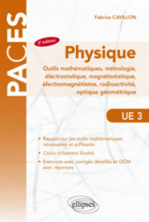 UE3 - Physique, Outils mathématiques, métrologie, électrostatique, magnétostatique, électromagnétisme, radioactivité, optique géométrique - 2e édition