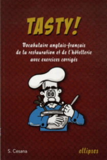 Tasty ! Vocabulaire anglais-français de la restauration et de l'hôtellerie avec exercices corrigés
