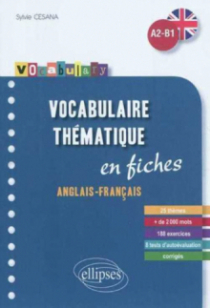 Vocabulary • Vocabulaire anglais • fiches thématiques avec exercices corrigés • A2-B1
