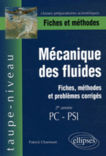 Mécanique des fluides - Fiches, méthodes et problèmes corrigés - 2e année PC-PSI