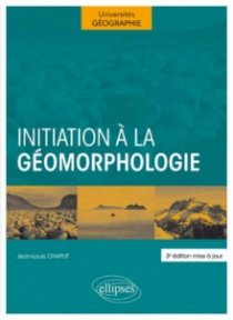 Initiation à la géomorphologie. 3e édition mise à jour