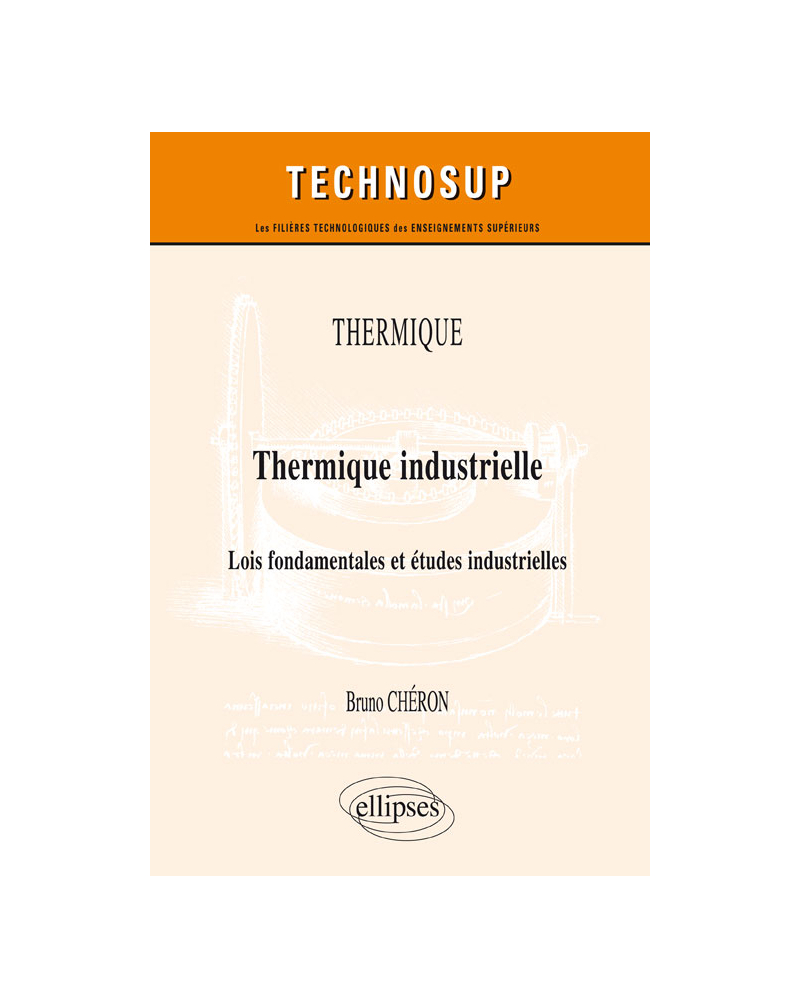 THERMIQUE - Thermique industrielle - Lois fondamentales et études industrielles