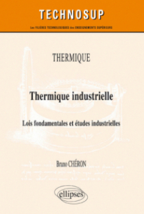 THERMIQUE - Thermique industrielle - Lois fondamentales et études industrielles