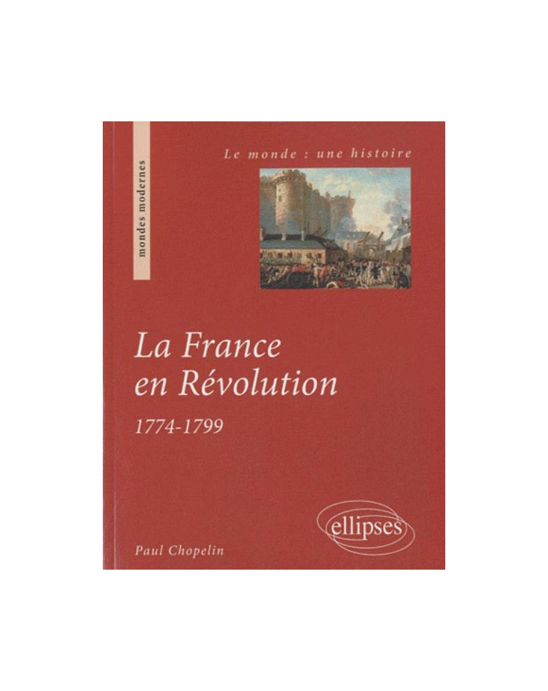 la France en Révolution. 1774-1799