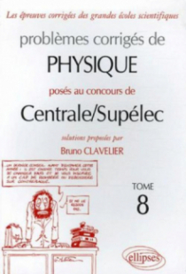 Physique Centrale/Supélec 2004-2005 - Tome 8