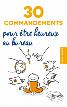 30 commandements pour être heureux au bureau