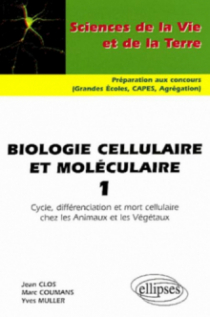 Biologie cellulaire et moléculaire 1 - Cycle, différenciation et mort cellulaire chez les Animaux et les Végétaux