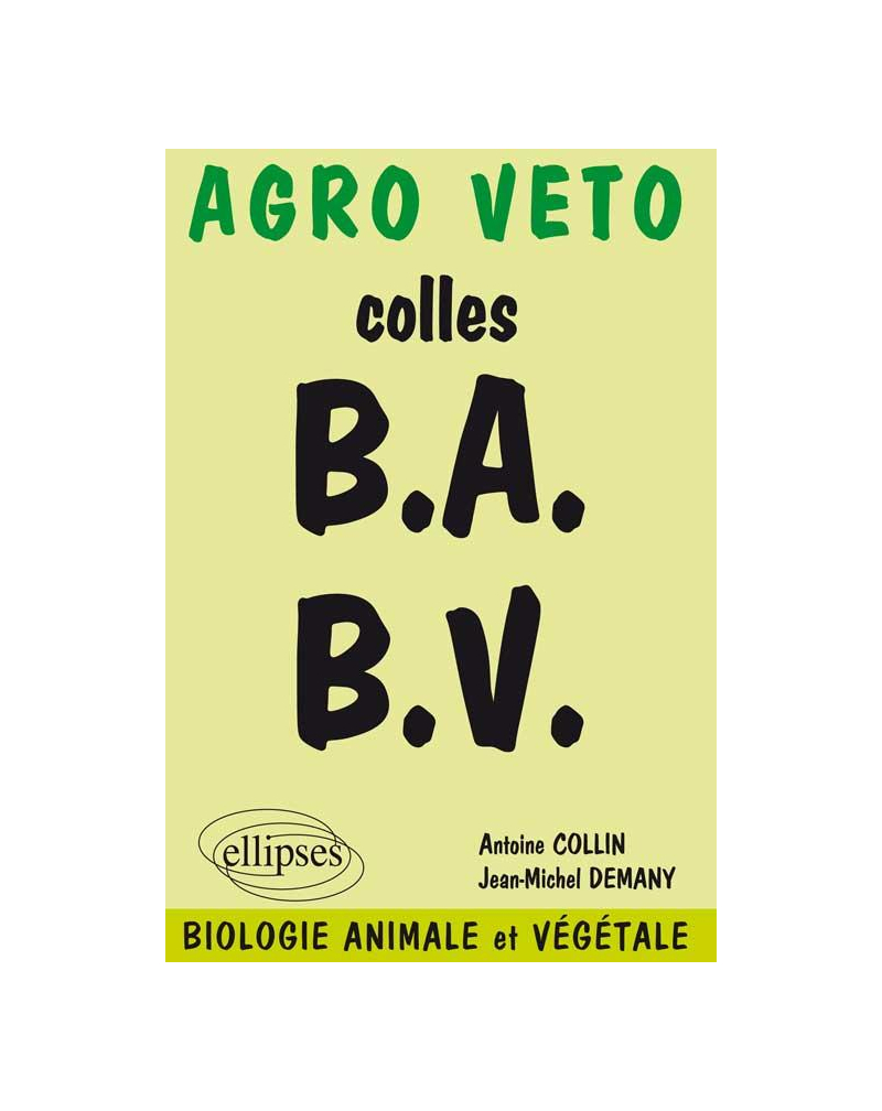 Biologie - Préparation aux concours Agro, Véto - Biologie animale et végétale