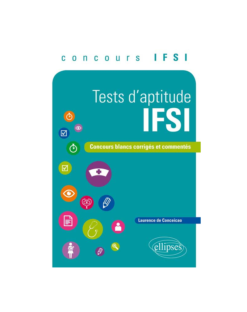 Tests d’aptitude IFSI. Concours blancs corrigés et commentés, concours IFSI