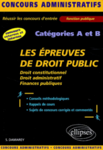 Les épreuves de droit public aux concours administratifs - catégories A et B