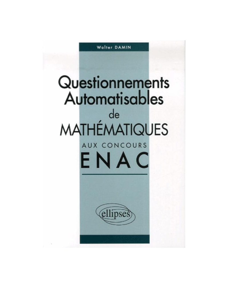 Questionnements automatisables de Mathématiques aux concours ENAC